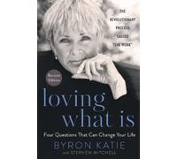 Byron Katie Stephen Mitchell Loving What Is, Revised Edition (Tascabile)