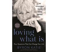 Byron Katie Stephen Mitchell Loving What Is, Revised Edition (Tascabile)