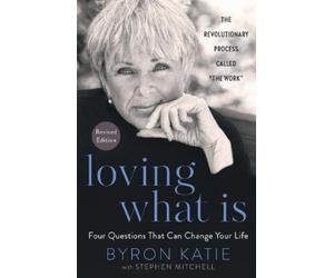 Byron Katie Stephen Mitchell Loving What Is, Revised Edition (Tascabile)