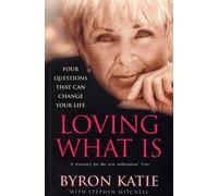 Byron Katie Stephen Mitchell Loving What Is (Tascabile)
