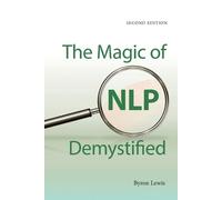 Byron Lewis The Magic of NLP Demystified (Tascabile)