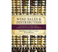 Byron Marlowe Paul Wagner John C. Crotts Wine Sales and Distribution (Tascabile)