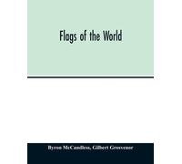 Byron McCandless Gilbert Grosvenor Flags of the world (Tascabile)