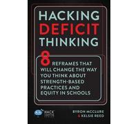 Byron McClure Kelsie Reed Hacking Deficit Thinking (Tascabile) Hack Learning