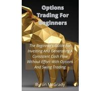 Byron McGrady Options Trading For Beginners (Copertina rigida)