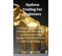 Byron McGrady Options Trading For Beginners (Copertina rigida)