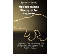Byron McGrady Options Trading Strategies For Beginners (Copertina rigida)