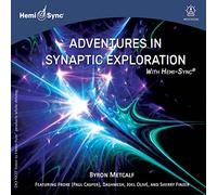 Byron Metcalf - Adventures In Synaptic Exploration With Hemi-Sync®