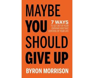Byron Morrison Maybe You Should Give Up (Tascabile)
