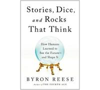 Byron Reese Stories, Dice, and Rocks That Think (Copertina rigida)