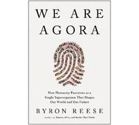 Byron Reese We Are Agora (Copertina rigida)