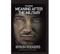 Byron Rodgers Finding Meaning After the Military (Copertina rigida)