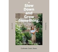 Byron Smith Slow Down and Grow Something (Tascabile)