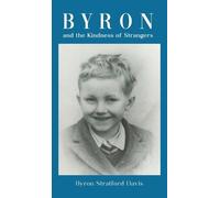 Byron Stratford Davis Byron and the Kindness of Strangers (Copertina rigida)