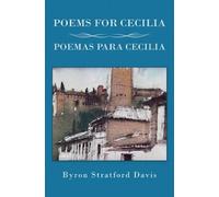 Byron Stratford Davis Poems For Cecilia / Poemas Para Cecilia (Copertina rigida)