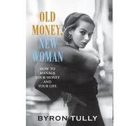 Byron Tully Old Money, New Woman (Copertina rigida)