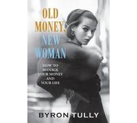 Byron Tully Old Money, New Woman (Tascabile)