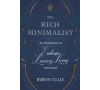 Byron Tully The Rich Minimalist (Tascabile)