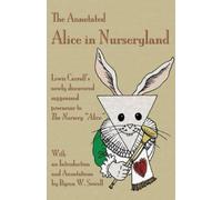 Byron W Sewell The Annotated Alice in Nurseryland (Tascabile)