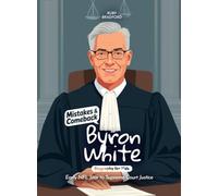 Byron White Mistakes and Comebacks Biography for Kids: Early NFL Star to Supreme Court Justice