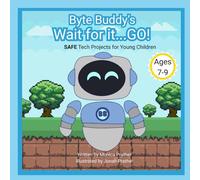 Byte Buddy's Wait for it...GO!: SAFE Tech Projects for Young Learners