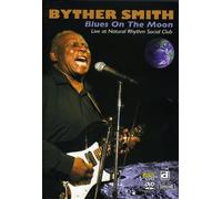 BYTHER SMITH (DVD) - Byther Smith: Blues on the Moon, Live at the Rhythm Social Club [2007]