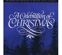 Byu Choirs & Orchestra - Celebration Of Christmas