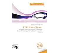 BYU Mars Rover: Brigham Young University, University Rover Challenge, Mars Desert Research Station