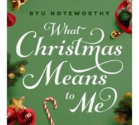 BYU Noteworthy What Christmas Means to Me (CD)