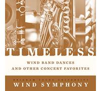 Byu Wind Symphony - Timeless - Wind Band Dances & Other Concert