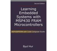 Byul Hur Learning Embedded Systems with MSP430 FRAM Microcontrollers (Tascabile)