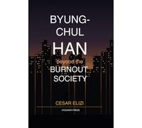 BYUNG-CHUL HAN beyond the BURNOUT SOCIETY