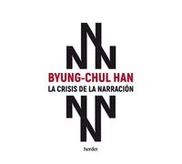 Byung-Chul Han Crisis de la Narracion, La (Tascabile)
