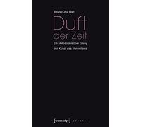 Byung-Chul Han Duft der Zeit: Ein philosophischer Essay zur Kunst de (Tascabile)
