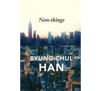 Byung-Chul Han Non-things (Tascabile)