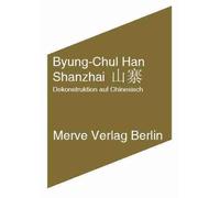 Byung-Chul Han Shanzhai: Dekonstruktion auf Chinesisch (Tascabile)