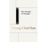 Byung-Chul Han The Tonality of Thought (Tascabile)