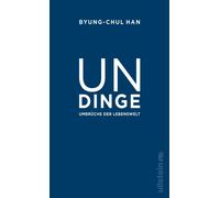 Byung-Chul Han Undinge: Umbrüche der Lebenswelt Einer der b (Copertina rigida)