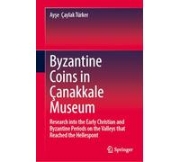 Byzantine and Venetian Coins in Çanakkale Museum: Research into the Early Christian and Byzantine Periods on the Valleys That Reached the Hellespont