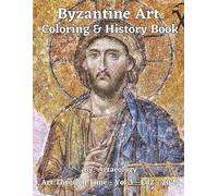 Byzantine Art Coloring & History Book: Art Through Time - Vol 3 - Ed2 - 2025
