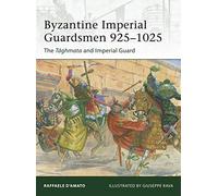 Raffaele D’Amato Byzantine Imperial Guardsmen 925-1025 (Tascabile) Elite