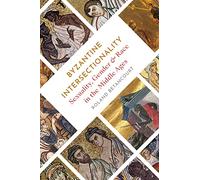 Roland Betancourt Byzantine Intersectionality (Tascabile)