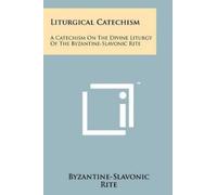 Byzantine-Slavonic Rite Liturgical Catechism (Tascabile)