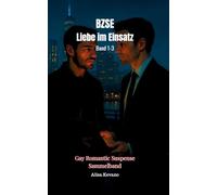 BZSE Liebe im Einsatz: Band 1-3: Gay Romantic Suspense Sammelband