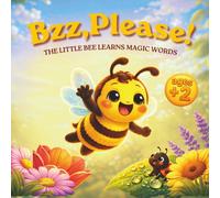 Bzz, Please!: Mel the Little Bee Learns Magic Words | A Kindness and Manners Book for Toddlers Ages 2-5