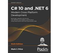 Mark J. Price C# 10 and .NET 6 - Modern Cross-Platform Development (Tascabile)