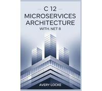 C 12 Microservices Architecture With .NET 8