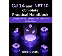 C# 14 and .NET 10 Complete Practical Handbook: Develop Modern Desktop, Web, and Cloud Applications