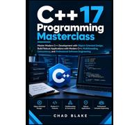 C++17 Programming Masterclass: Master Modern C++ Development with Object-Oriented Design, Build Robust Applications with Modern C++, Multithreading, ... and Professional Software Engineering: 2