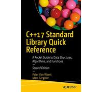 Peter Van Weert Marc Gregoire C++17 Standard Library Quick Reference (Tascabile)